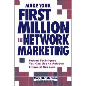 USED-Make Your First Million In Network Marketing: Proven Techniques You Can Use to Achieve Financial Success by Mary Christensen (Paperback)
