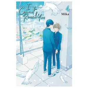 I Cannot Reach You, Vol. 4 -- Mika - Paperback