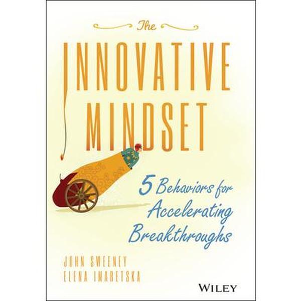 USED-The Innovative Mindset: 5 Behaviors for Accelerating Breakthroughs by Sweeney, John (Hardcover)