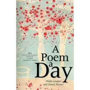 USED-A Poem a Day 365 Devotional Readings Based on Classic Christian Verse by Philip W. Comfort (Unknown)