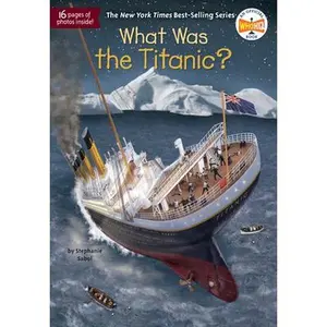What Was the Titanic? -- Stephanie Sabol - Paperback