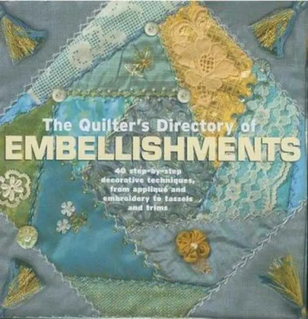 USED-Quilter's Directory of Embellishments -: Over 30 step-by-step decorative techniques, from applique and embroidery to tassels and trims by Sally Holman (Paperback)