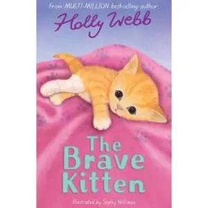 USED-The Brave Kitten (Holly Webb Animal Stories) by Holly Webb (Paperback)