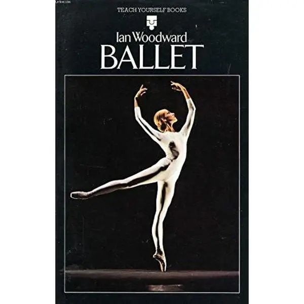 Ballet (Teach Yourself Books) by Woodward (Paperback) - Used