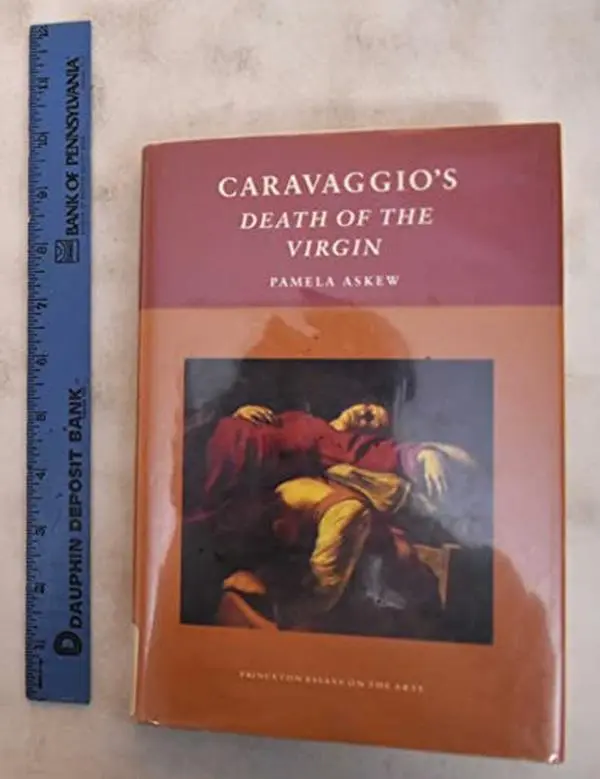 USED Book - Caravaggio's Death of the Virgin (Princeton Essays on the Arts) by Pamela Askew (Hardcover) - english