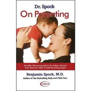 USED-Dr. Spock on Parenting: Sensible, Reassuring Advice for Today's Parent by Spock, Benjamin (Paperback)