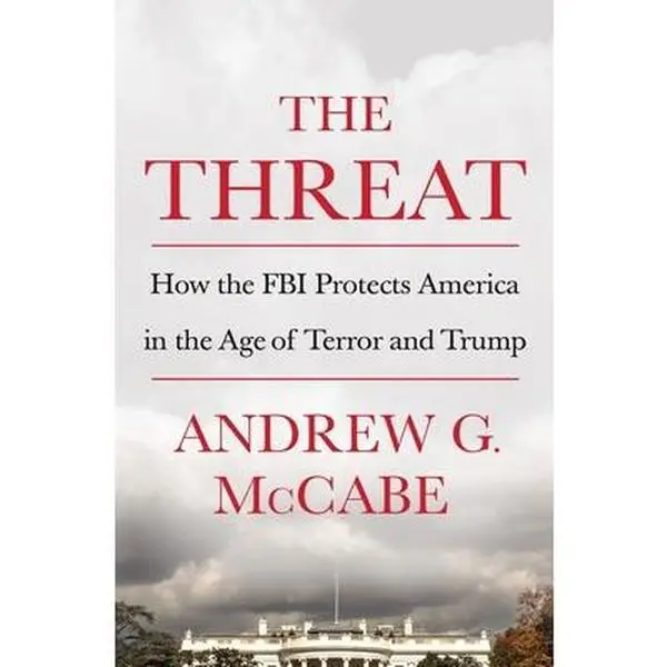 USED Book - The Threat: How the FBI Protects America in the Age of Terror and Trump by McCabe, Andrew G. (Hardcover) - english