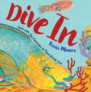 USED-Dive in: Swim with Sea Creatures at Their Actual Size by Munro, Roxie (Paperback)