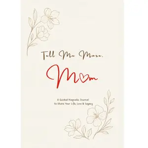 Tell Me More, Mom: A Guided Keepsake Journal for Mothers - a Meaningful Gift to Share Life, Memories, and Legacy (Timeless Classic Paperback cover) Paperback