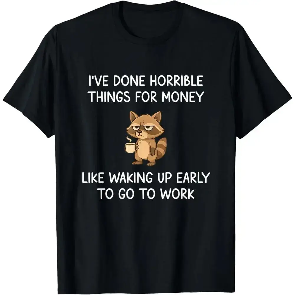 I've Done Horrible Things for Money, Raccoon, Funny, Jokes T-ShirtCHEN JX Shop