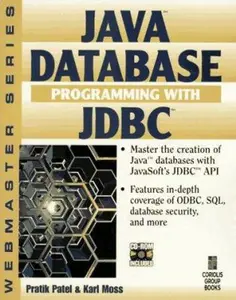 USED-Java Database Programming with JDBC: Discover the Essentials for Developing Databases for Internet and Intranet Applications by Pratik Patel (Paperback)