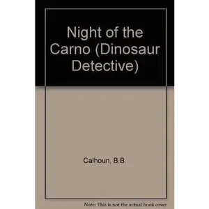 USED-Night of the Carnotaurus (Dinosaur Detective) by B. B. Calhoun (Paperback)