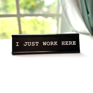 I Just Work Here Desk Nameplate, Office Decor, Novelty Desk Decor Sign