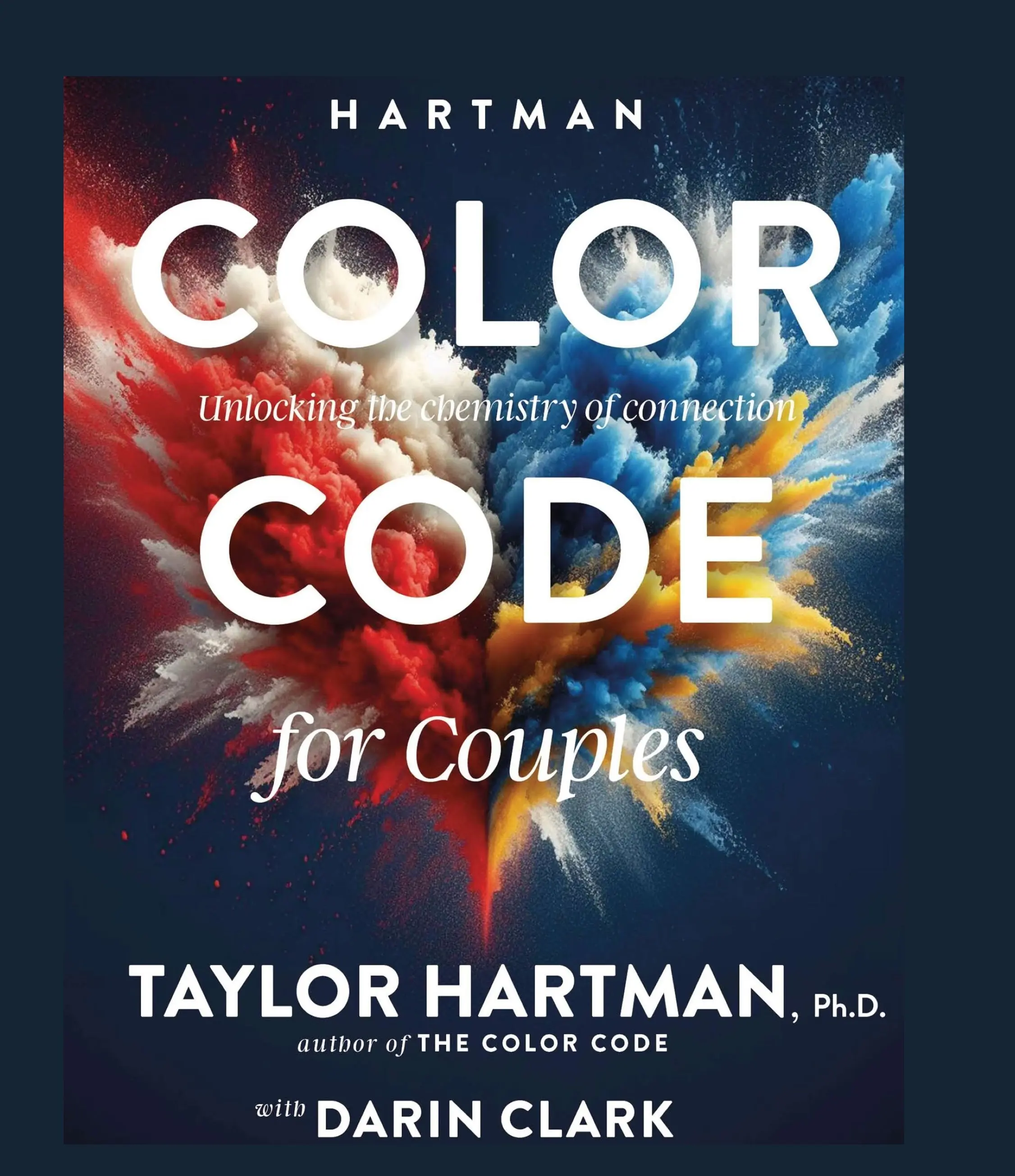 Hartman Color Code for Couples by Taylor Hartman Ph.D. & Darin Clark Unlocking the Chemistry of Connection Book
