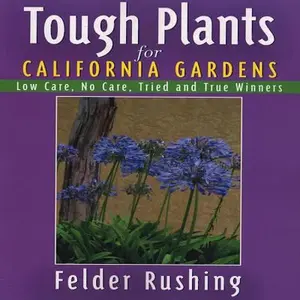 USED-Tough Plants for California Gardens by Felder Rushing (Paperback)