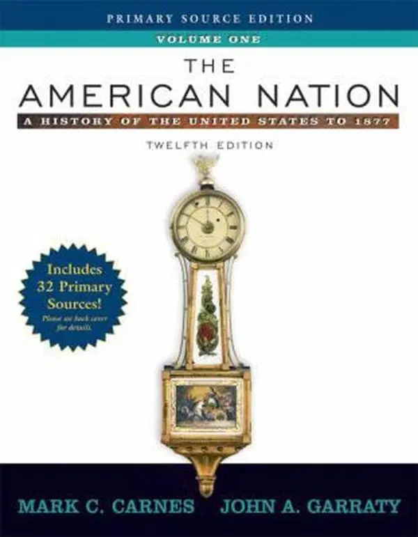 USED-The American Nation: A History of the United States to 1877, Volume I, Primary Source Edition (Book Alone) (12th Edition) (MyHistoryLab Series) by Mark C Carnes (Paperback)