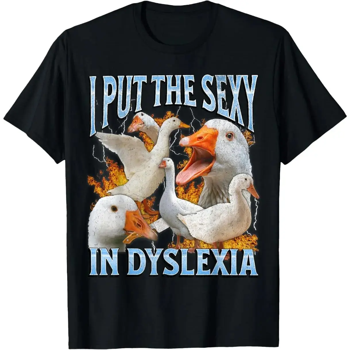 I Put The Sexy In Dyslexia Funny Goose Meme Bootleg Y2K T-Shirt summer graphic tees