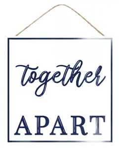 10" Sq Working Together By Staying Apart Sign