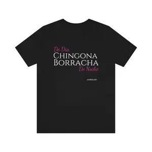 De dia Chingona Borracha de noche T-Shirt