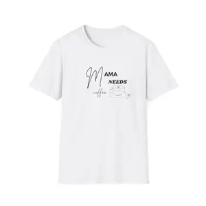Mama Needs Coffee T-Shirt, Funny Gift for Moms, Coffee Lover Tee, Unisex Softstyle Shirt, Mother's Day Gift, Relaxed Fit