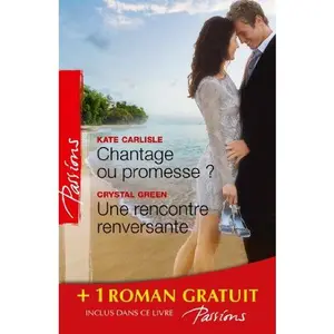 USED-Chantage ou promesse ? - Une rencontre renversante - Je n'attendais que toi:(promotion) (Passions) (French Edition) by Kate Carlisle (Paperback)