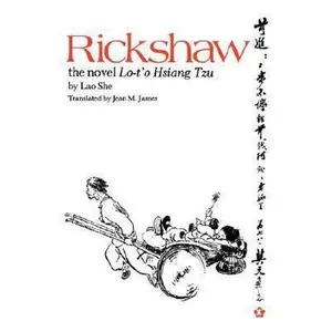 USED-Rickshaw: The Novel Lo-t'o Hsiang Tzu by She, Lao (Paperback)