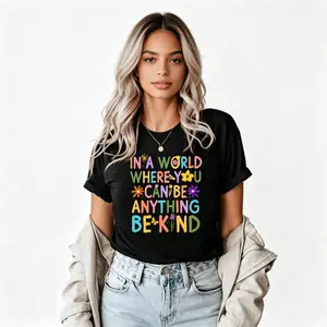 Be Kind In A World Where You Can Be Anything Teacher T-Shirt, Be Kind Shirt, Kindergarten Shirt, Teacher Shirt, Gift For Teacher