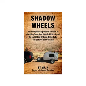 Shadow Wheels Book - An Intelligence Operative´s Guide to Creating your own Mobile Hideout
