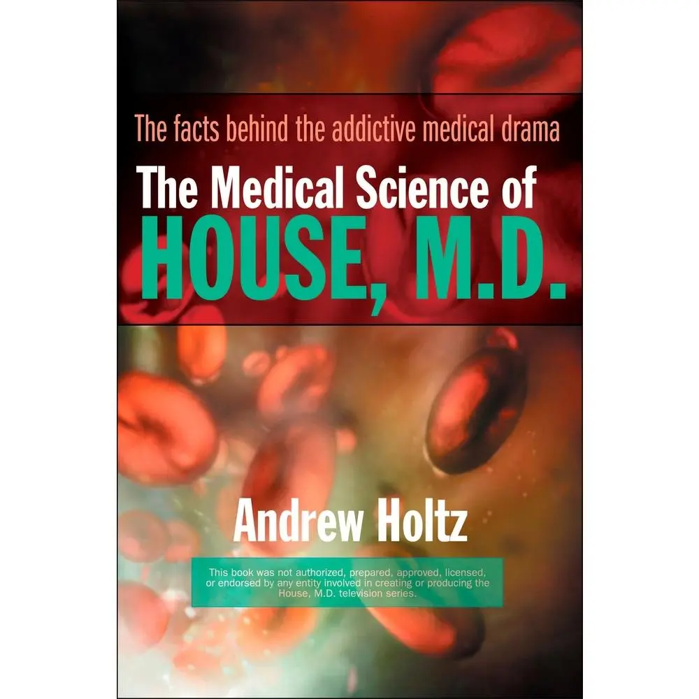 USED Book - The Medical Science of House, M.D.: The Facts Behind the Addictive Medical Drama by Holtz, Andrew (Paperback) - english