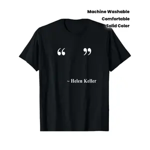 Helen Keller Quote T-shirt | Black Pure Crew Neck with White Lettering, Comfortable and Stylish, Suitable for Casual Wear, Machine Washable, Ideal for Men and Male Teenagers, Perfect for Spring/Fall Seasons, Solid Color with Slight Stretch Fabric