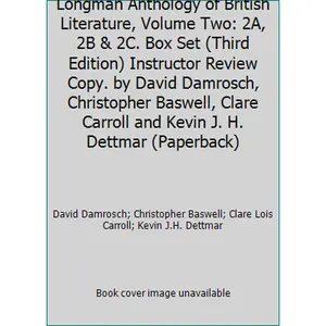 Longman Anthology of British Literature, Volume Two: 2A, 2B & 2C. Box Set (Third Edition) Instructor Review Copy. by David Damrosch, Christopher Baswell, Clare Carroll and Kevin J. H. Dettmar (Paperback) by David Damrosch (Paperback) - Used