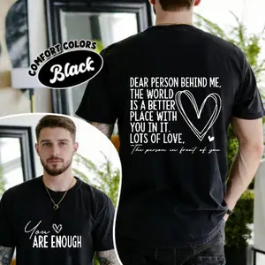 100% Cotton Dear Person Behind Me Shirt, Aesthetic Graphic Tee, Dear Person Behind Me Double-Sided Print T-Shirt, Positivity T-Shirt, You Are Enough Shirt