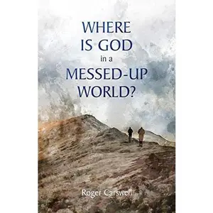 USED-Where is God in a Messed Up World? by Roger Carswell (Paperback)