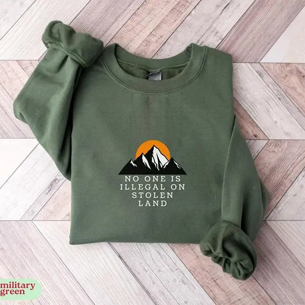 No One is Illegal On Stolen Land Sweatshirt Anti Racism Sweater Immigration Crewneck Anti-Trump Sweater Social Justice Protest Pullover school outfits