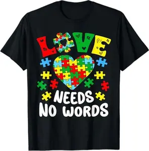 [100% Cotton] Love Needs No Words Autism Awareness Inspirational Autism T-Shirt