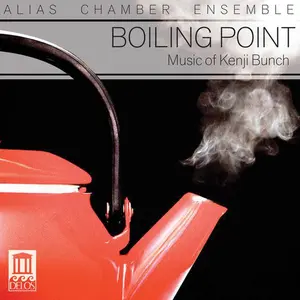ALIAS Chamber Ensemble - Boiling Point: Music of Kenji Bunch  [COMPACT DISC - CD]
