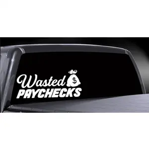 Wasted paychecks Decal