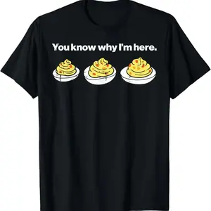 Deviled Eggs You Know Why Im Here Thanksgiving Men Women Kid T-Shirt Pure Cotton Graphic Tees Menswear Top Gifts for Men & Women