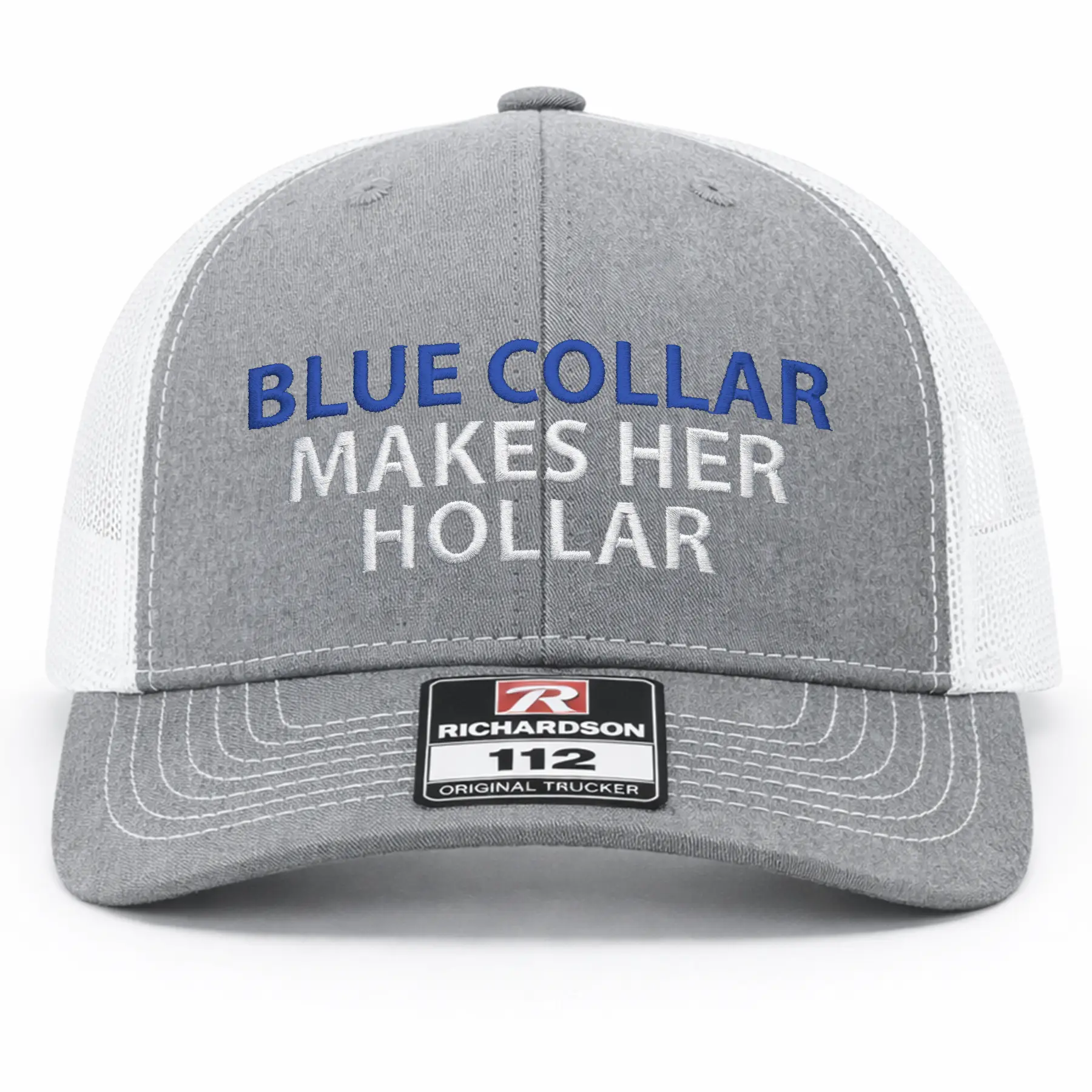 Blue Collar Makes Her Hollar Embroidered Richardson 112 Trucker Hat