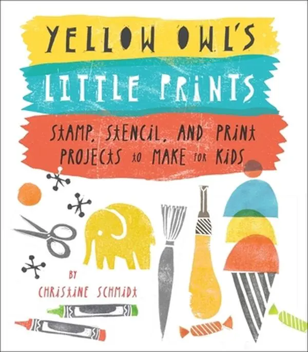 USED Book - Yellow Owl's Little Prints: Stamp, Stencil, and Print Projects to Make for Kids by Christine Schmidt (Paperback) - english