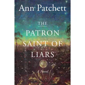 The Patron Saint of Liars: A Novel by Ann Patchett [Paperback Book]