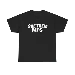 Sue Them MFs Tee — Bold Legal Hustle Graphic T‑Shirt