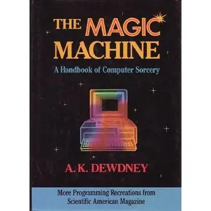 USED Book - The Magic Machine: A Handbook of Computer Sorcery by A. K. Dewdney (Hardcover) - english