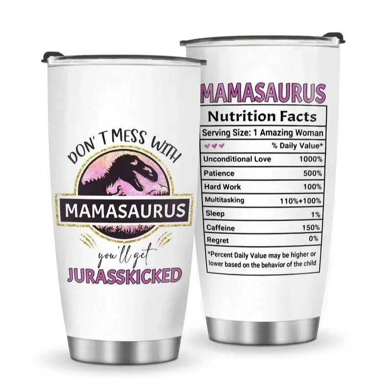 [SALE UP TO 45%] Don't Mess With Mamasaurus Tumbler Cup, Funny Mom Cup, Dinosaur Mom Tumbler Coffee Travel Mug Gifts For Mama Mother, Nutrition Facts Cup for Mom, Mother's Day Gifts, Birthday Christmas Gifts For Women Wife Her Drinkware Flasks