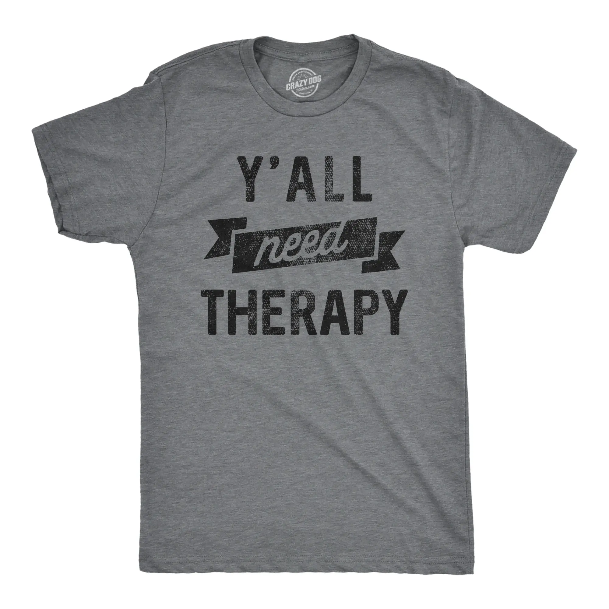 Mens Yall Need Therapy T Shirt Funny Mental Health Counseling Joke Tee for Guys Mens Funny T Shirts Cool Vintage Fashion T-Shirt Gift Classic Menswear Sarcastic Apparel for Men Funny mental health Short Sleeve Dark Grey