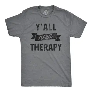 Mens Yall Need Therapy T Shirt Funny Mental Health Counseling Joke Tee for Guys Mens Funny T Shirts Cool Vintage Fashion T-Shirt Gift Classic Menswear Sarcastic Apparel for Men Funny mental health Short Sleeve Dark Grey