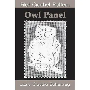 USED-Owl Panel Filet Crochet Pattern: Complete Instructions and Chart by Hendrick, C. H. (Paperback)