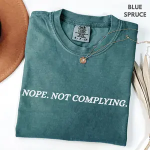 Nope Not Complying Tee â€“ AnntiiiFascist Protest Shirt â€“ ProDemocracy Political Unisex Tee â€“ Civil Disobedience Shirt 45789 1777