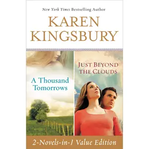 A Thousand Tomorrows & Just Beyond The Clouds Omnibus by Karen Kingsbury [Paperback Book]
