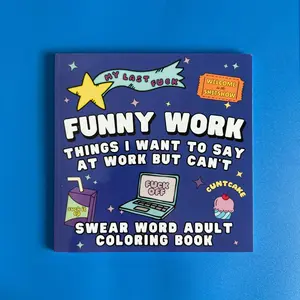 Funny Work Things I Want to Say at Work But I Can't Adult Coloring Book